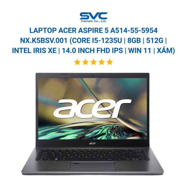 Laptop Acer Aspire 5 A514-55-5954 NX.K5BSV.001 (Core i5-1235U | 8GB | 512G | Intel Iris Xe | 14.0 inch FHD IPS | Win 11 | Xám)