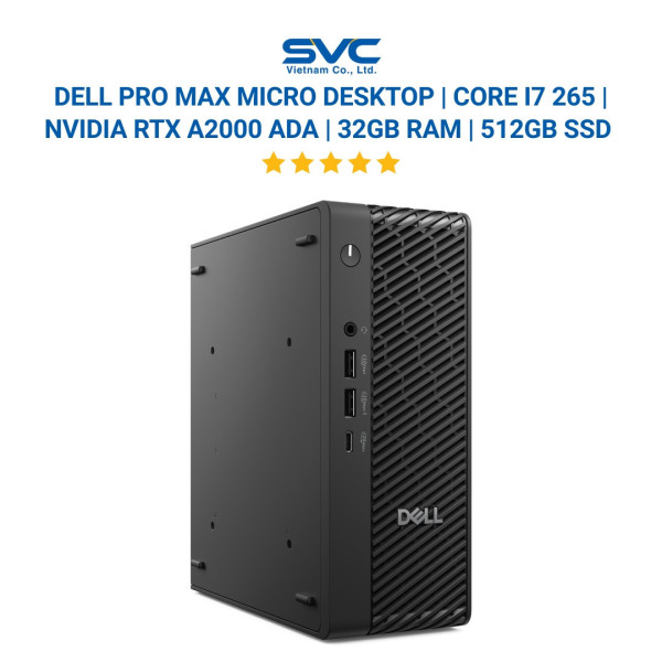 Máy trạm Dell Pro Max Micro Desktop | Intel Core Ultra 7 265 | NVIDIA RTX A2000 Ada | 32GB RAM | 512GB SSD | Windows 11 Pro