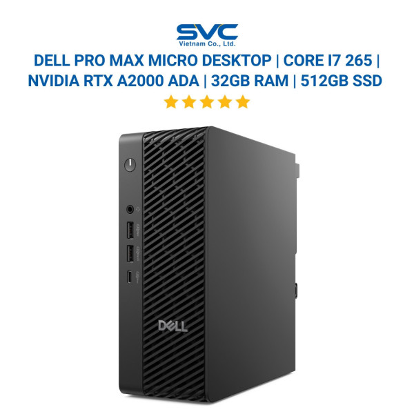 Máy trạm Dell Pro Max Micro Desktop | Intel Core Ultra 7 265 | NVIDIA RTX A2000 Ada | 32GB RAM | 512GB SSD | Windows 11 Pro