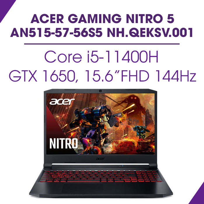 Laptop Acer Gaming Nitro 5 AN515-57-56S5 NH.QEKSV.001 (Core i5-11400H | 8GB | 512GB | GTX™ 1650 4GB | 15.6 inch FHD | Win 11 | Đen)