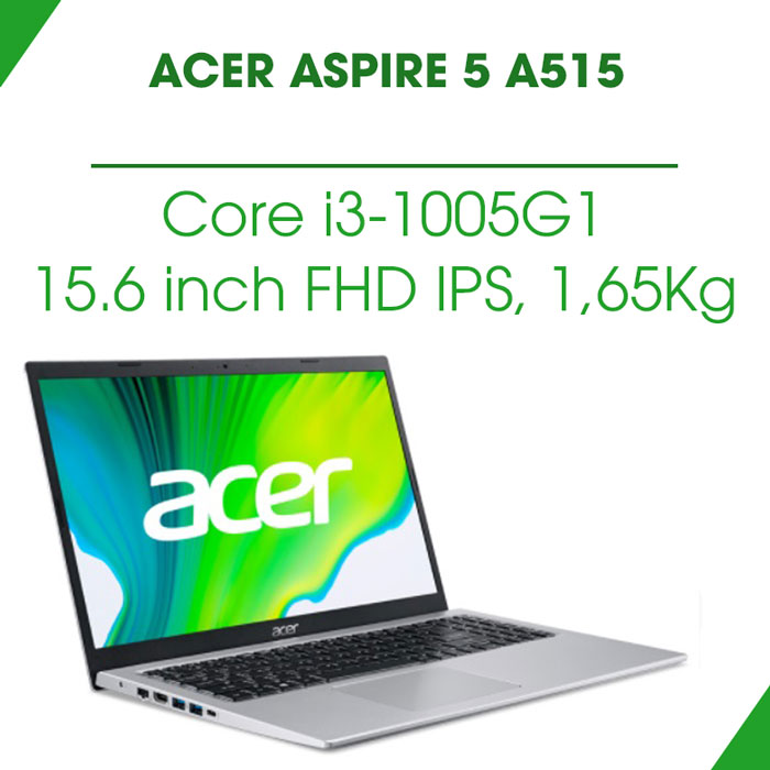 Laptop Acer Aspire 5 A515 (Core™ i3-1005G1 | 4GB | 128GB | Intel UHD | 15.6 inch FHD | Win 10 Nhập Khẩu Chính Hãng)