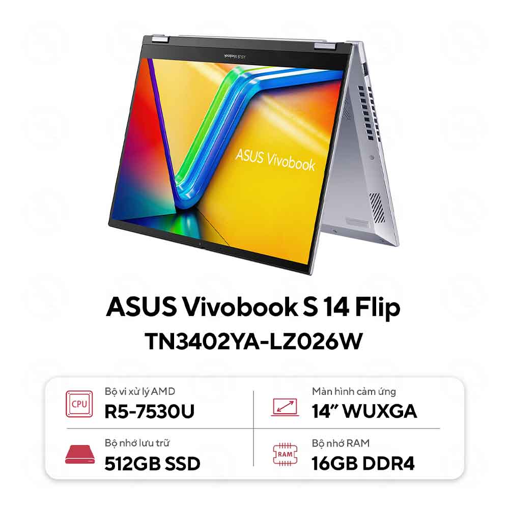 Laptop Asus Vivobook S Flip TN3402YA-LZ026W (AMD Ryzen 5 7530U | 16GB | 512GB | AMD Radeon | 14 inch WUXGA | Cảm ứng | Win 11 | Bạc)