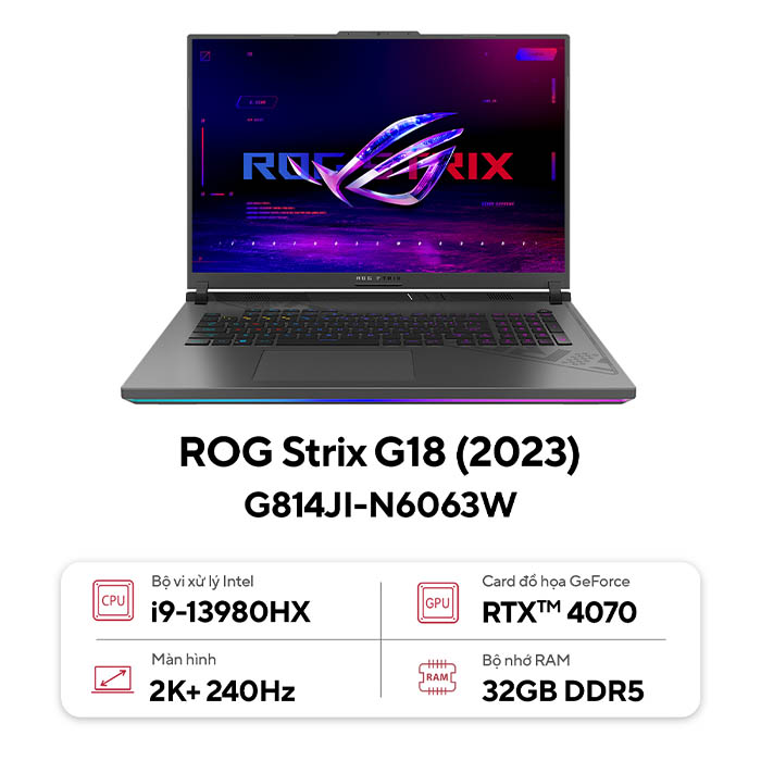 Laptop Asus ROG Strix G18 G814JI-N6063W (Intel® Core™ i9-13980HX | 32GB | 1TB | RTX 4070 8GB | 18 inch QHD+ | Win 11 | Xám)