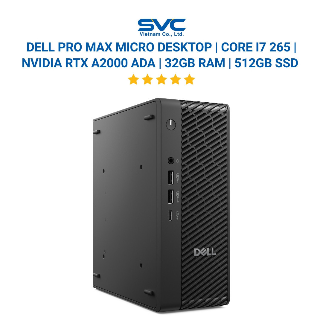 Máy trạm Dell Pro Max Micro Desktop | Intel Core Ultra 7 265 | NVIDIA RTX A2000 Ada | 32GB RAM | 512GB SSD | Windows 11 Pro
