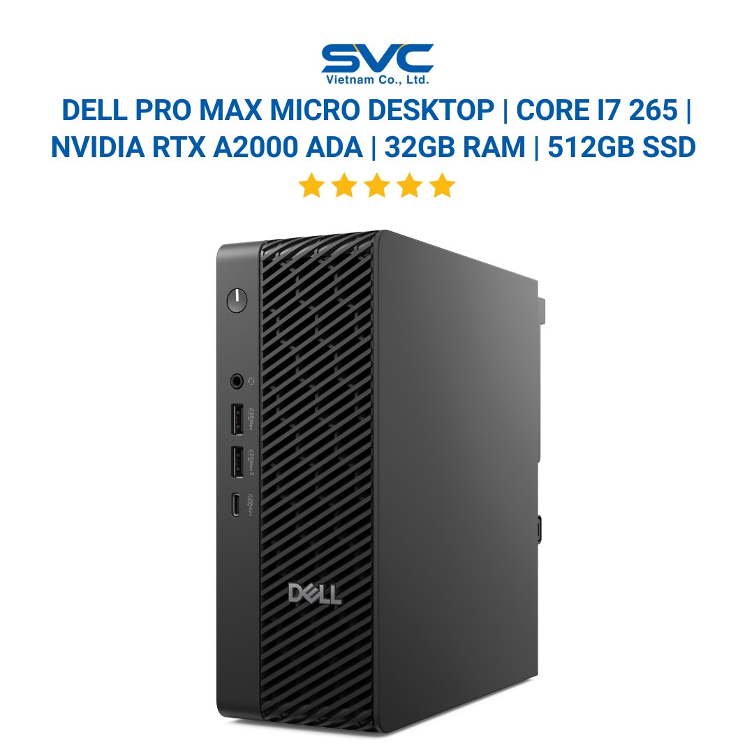 Máy trạm Dell Pro Max Micro Desktop | Intel Core Ultra 7 265 | NVIDIA RTX A2000 Ada | 32GB RAM | 512GB SSD | Windows 11 Pro